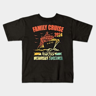 Family Cruise 2024 Family Vacation Making Memories Together Kids T-Shirt